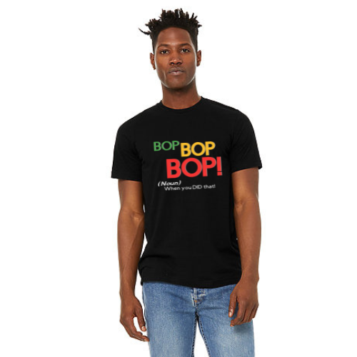 Bop Bop Bop Tees